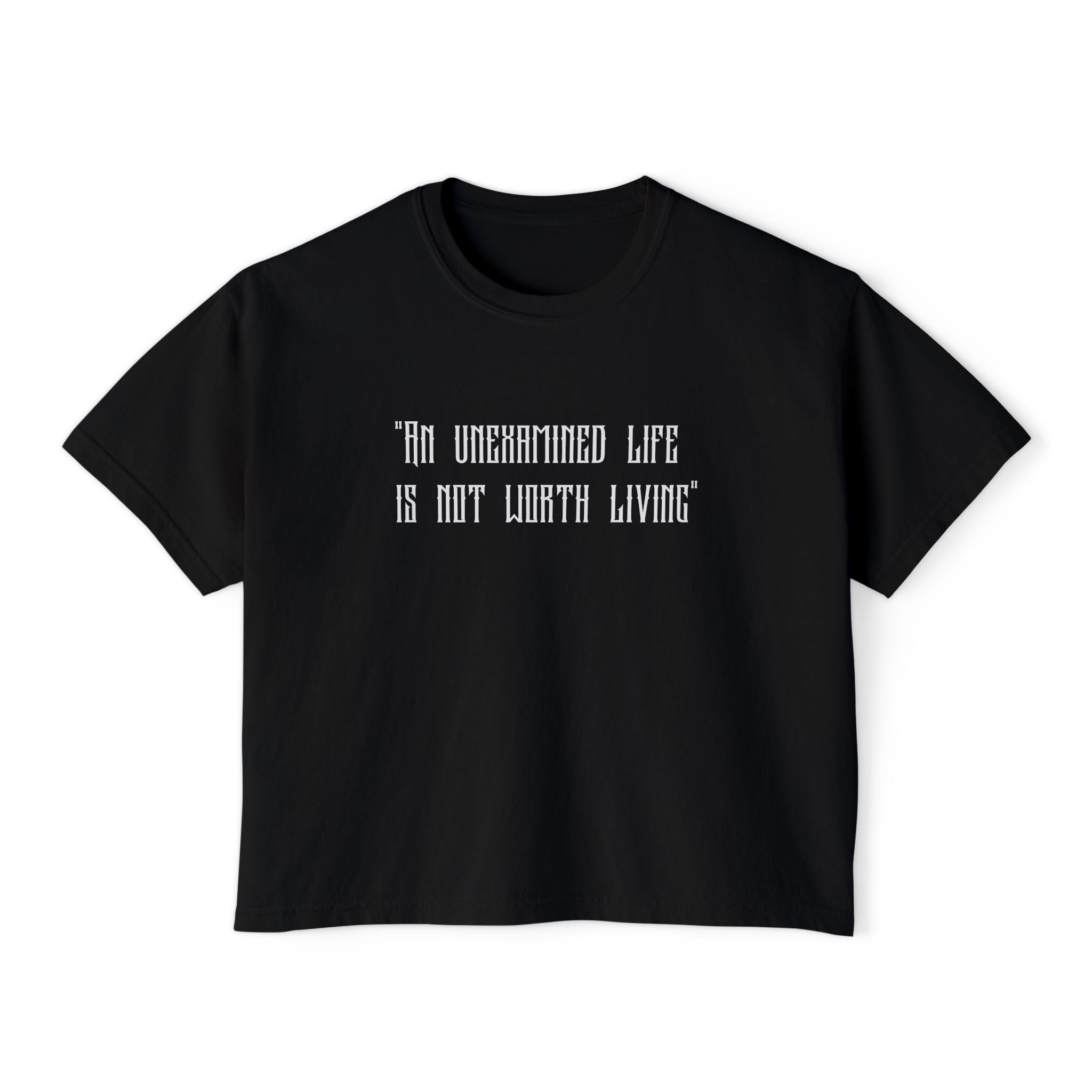 Women's Boxy Tee — Goth Quote "An Unexamined Life Is Not Worth Living" with Tribal Back Graphic